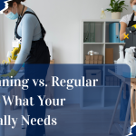 Deep Cleaning vs. Regular Cleaning: What Your Office Really Needs