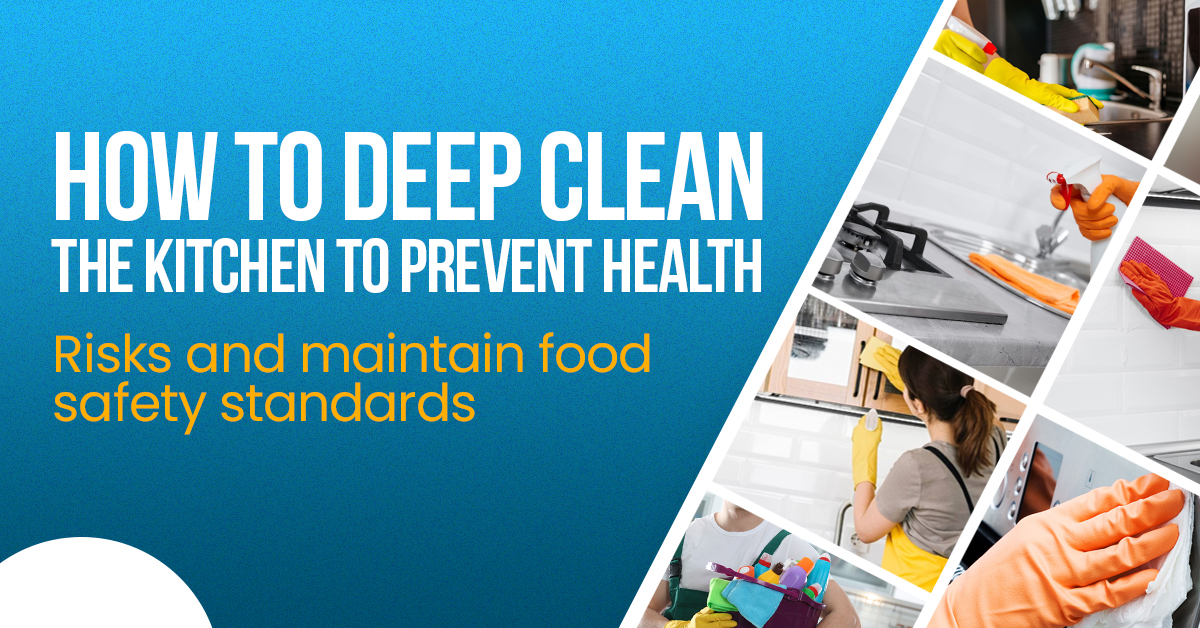 How To Deep Clean a Commercial Kitchen to Maintain Food Safety Standards
